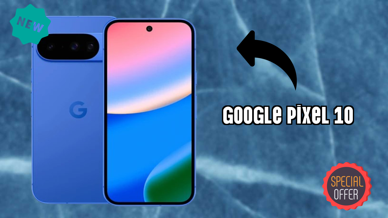 Google Pixel 10 Battery Life: 4970 MAh How Long Lasts